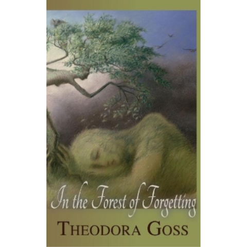In the Forest of Forgetting [Goss, Theodora]