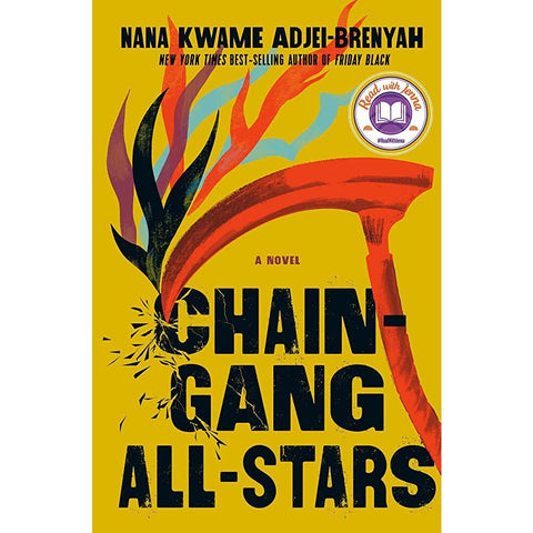 Chain-Gang All Stars: A Novel [Adjei-Brenyah, Nana Kwame]