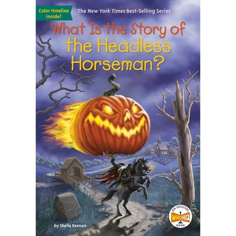 What Is the Story of the Headless Horseman? [Keenan, Sheila]