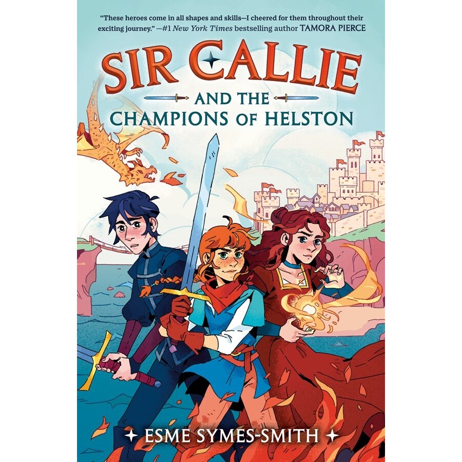 Sir Callie and the Champions of Helston (Sir Callie, 1) [Symes-Smith, Esme]