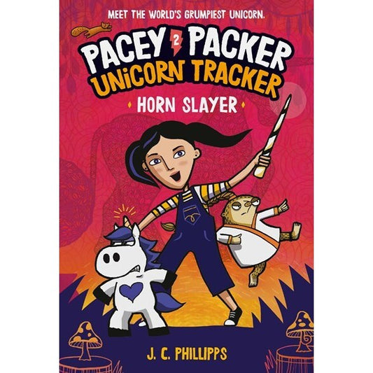 Pacey Packer Unicorn Tracker 2: Horn Slayer (Pacey Packer Unicorn Tracker, 2) [Phillipps, J C]