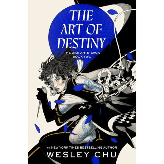 The Art of Destiny (The War Arts Saga, 2) [Chu, Wesley]