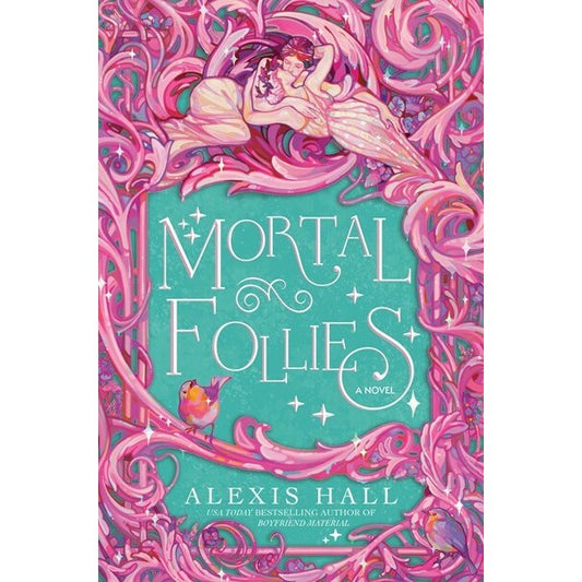 Mortal Follies (The Mortal Follies, 1) [Hall, Alexis]