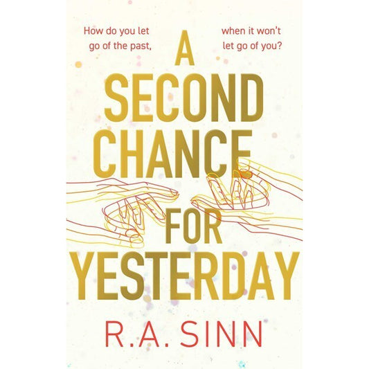 A Second Chance for Yesterday [Sinn, R A]