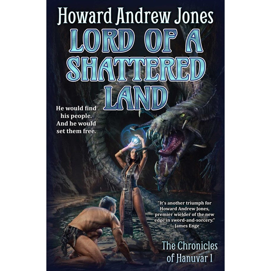 Lord of a Shattered Land (Chronicles of Hanuvar, 1) [Jones, Howard Andrew]