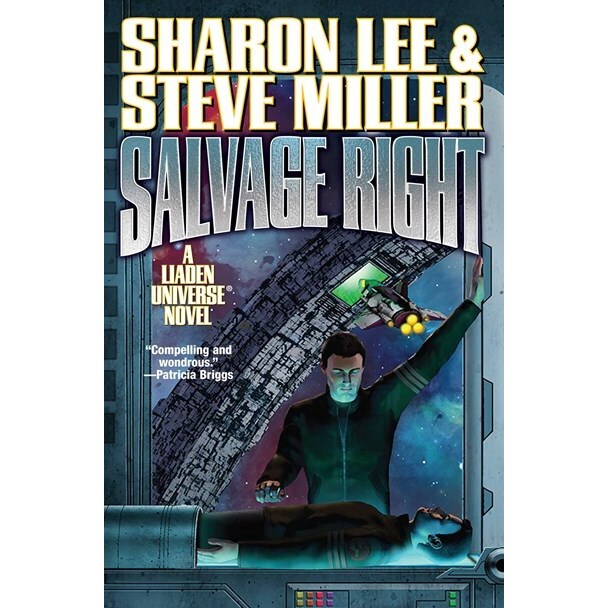 Salvage Right (Liaden Universe, 25) [Lee, Sharon & Miller, Steve]