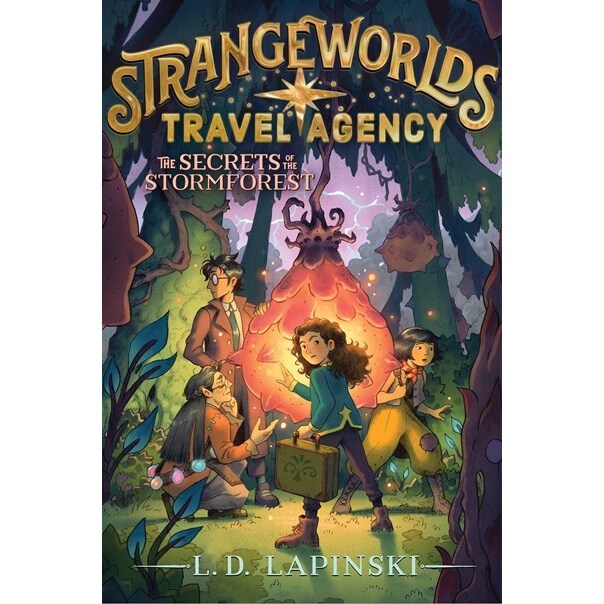 The Secrets of the Stormforest (Strangeworlds Travel Agency, 3) [Lapinski, L D]