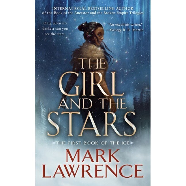 The Girl and the Stars (The Book of Ice 1) [Lawrence, Mark]