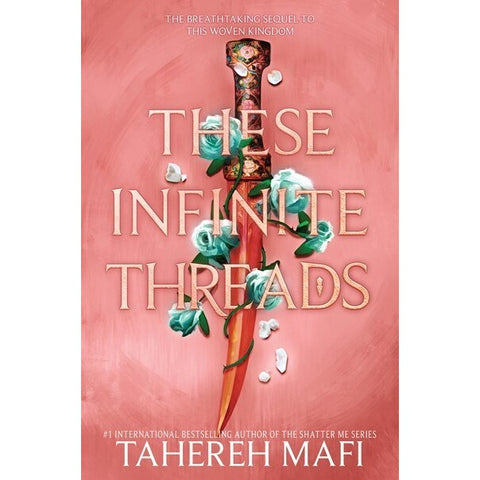 These Infinite Threads (This Woven Kingdom, 2) [Mafi, Tahereh]