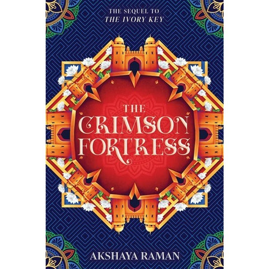 The Crimson Fortress (The Ivory Key Duology, 2) [Raman, Akshaya]