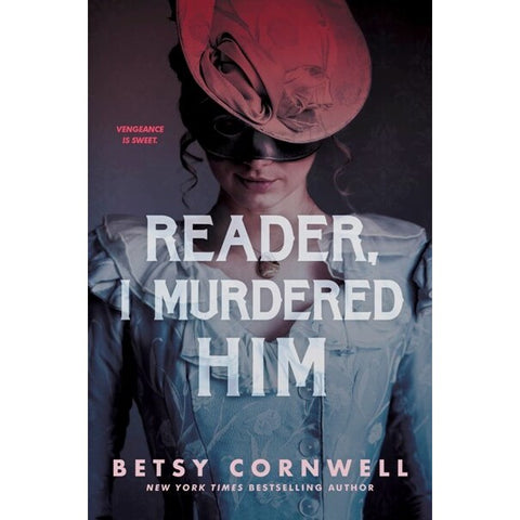 Reader, I Murdered Him [Cornwell, Betsy]