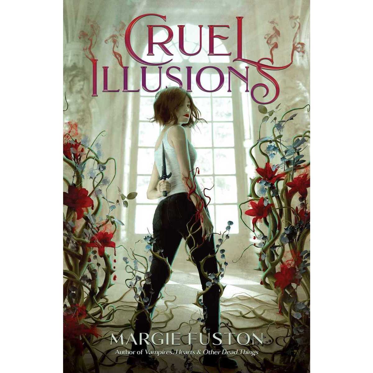 Cruel Illusions [Fuston, Margie]