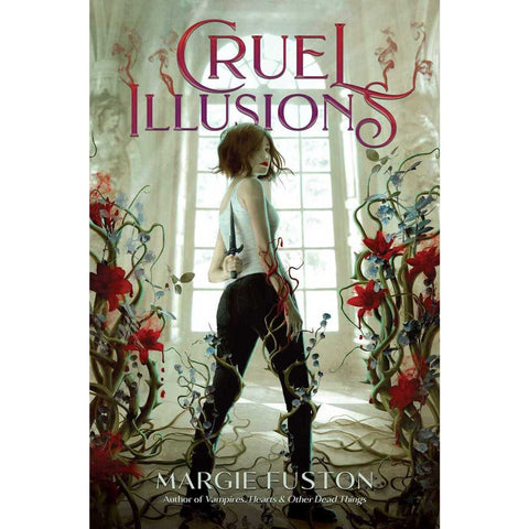 Cruel Illusions [Fuston, Margie]