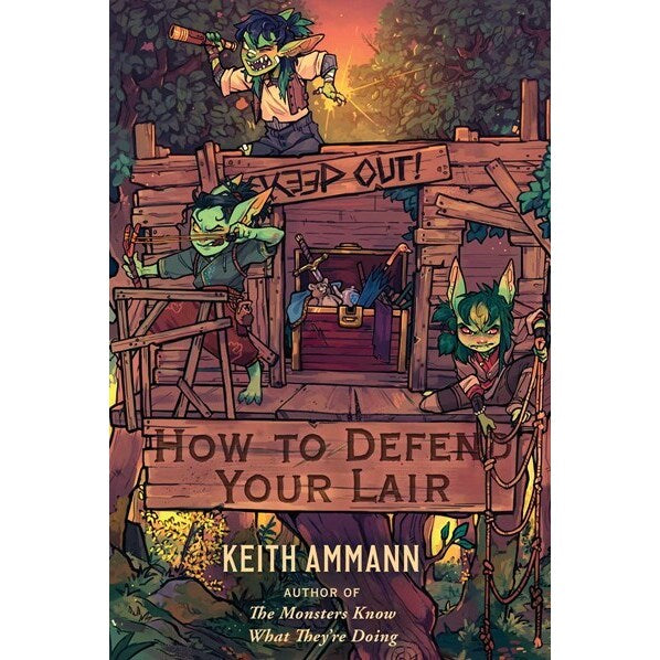 How to Defend Your Lair (The Monsters Know What They're Doing, 4) [Ammann, Keith]