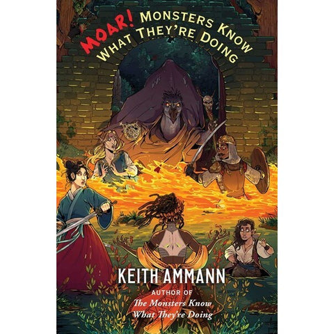 Moar! Monsters Know What They're Doing (The Monsters Know What They're Doing, 3) [Ammann, Keith]