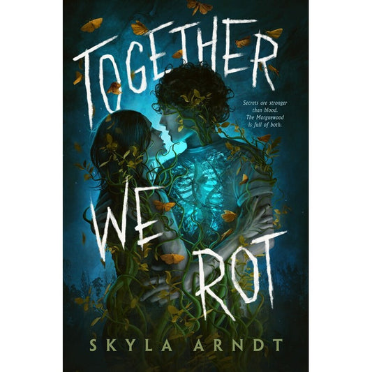 Together We Rot [Arndt, Skyla]