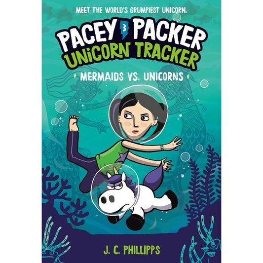 Pacey Packer Unicorn Tracker 3: Mermaids vs. Unicorns (Pacey Packer Unicorn Tracker, 3) [Phillipps, J C]