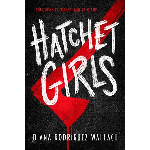 Hatchet Girls [Wallach, Diana Rodriguez]