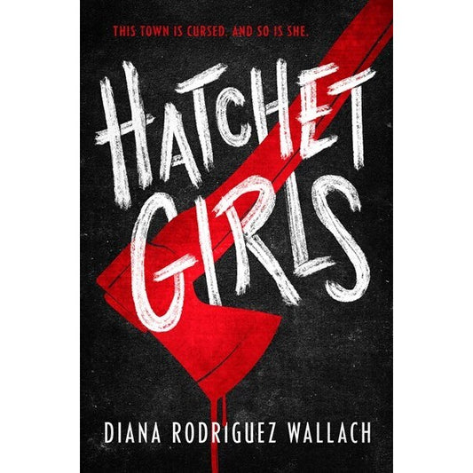 Hatchet Girls [Wallach, Diana Rodriguez]