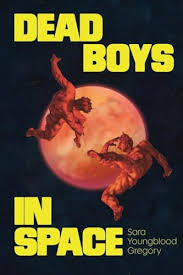 Dead Boys in Space [Youngblood Gregory, Sara]