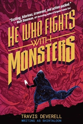 He Who Fights with Monsters, Book 1: Outworlder by Shirtaloon