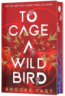 To Cage a Wild Bird (Deluxe Limited Edition) by Fast, Brooke