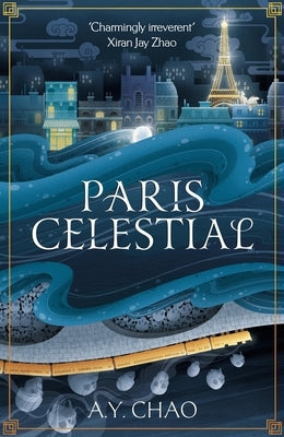 Paris Celestial by Chao, A. Y.