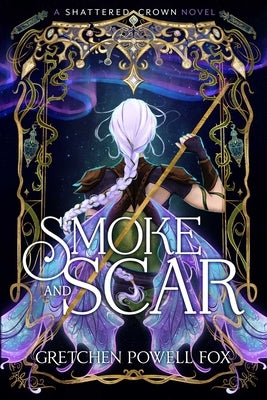 Smoke and Scar by Fox, Gretchen Powell