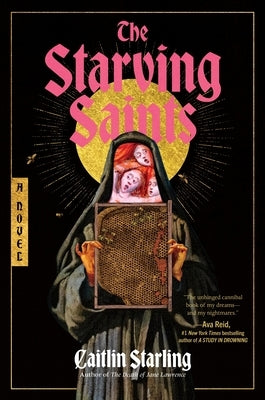 The Starving Saints by Starling, Caitlin