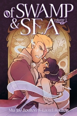 Of Swamp & Sea Volume 1 by Boulton, Mia Jay