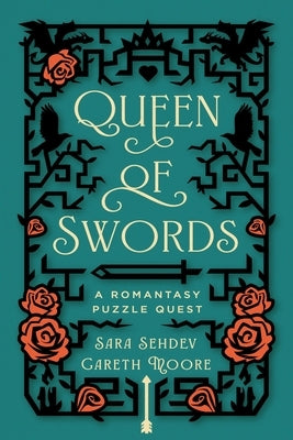 Queen of Swords: A Romantasy Puzzle Quest by Sehdev, Sara