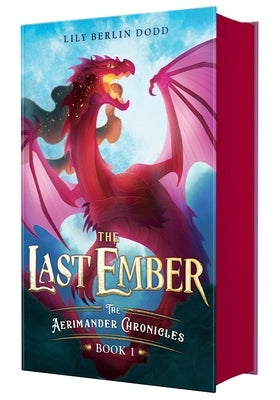 The Last Ember: The Aerimander Chronicles Book 1 by Dodd, Lily Berlin
