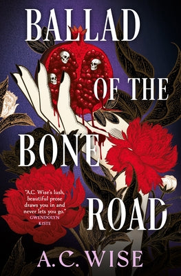 Ballad of the Bone Road by Wise, A. C.