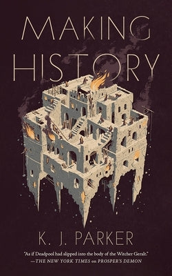 Making History by Parker, K. J.