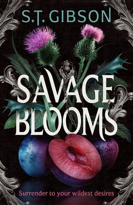 Savage Blooms by Gibson, S. T.