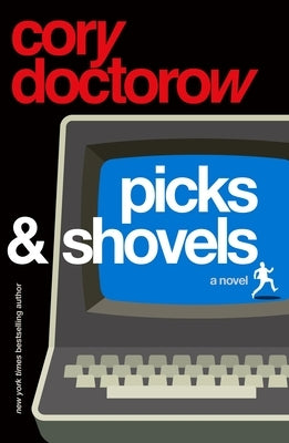 Picks and Shovels: A Martin Hench Novel by Doctorow, Cory