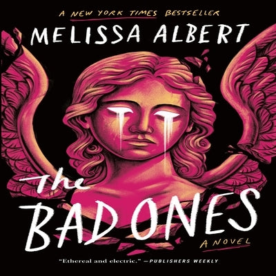 The Bad Ones by Albert, Melissa