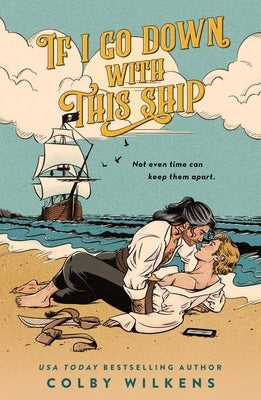 If I Go Down with This Ship by Wilkens, Colby
