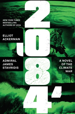 2084: A Novel of the Climate War by Ackerman, Elliot