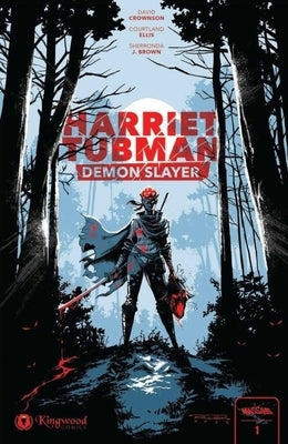 Harriet Tubman: Demon Slayer Vol. 1 1st Edition: Limited Edition by Crownson, David