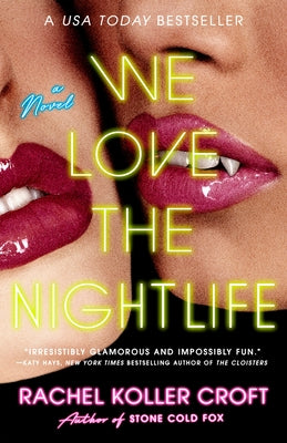 We Love the Nightlife by Koller Croft, Rachel
