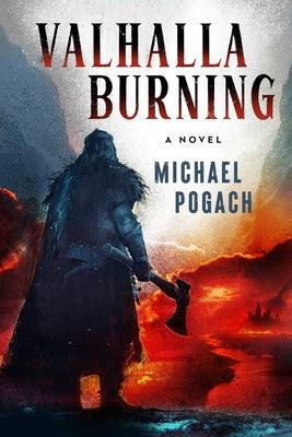 Valhalla Burning by Pogach, Michael