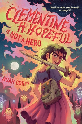 Clementine H. Hopeful Is Not a Hero by Corey, Noah