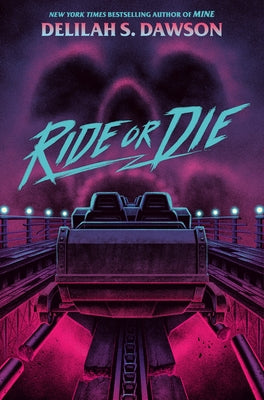 Ride or Die by Dawson, Delilah S.