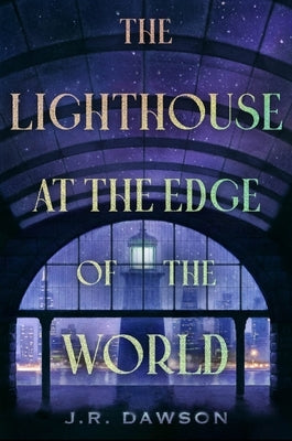 The Lighthouse at the Edge of the World by Dawson, J. R.