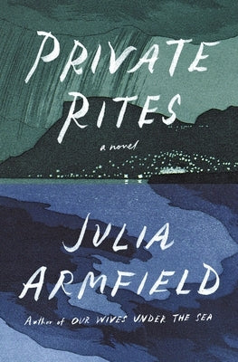 Private Rites by Armfield, Julia