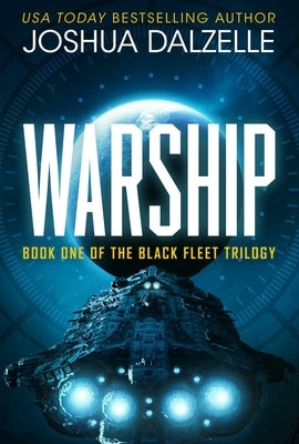 Warship (Black Fleet Saga, Book 1) by Dalzelle, Joshua