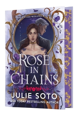 Rose in Chains (Deluxe Limited Edition) by Soto, Julie
