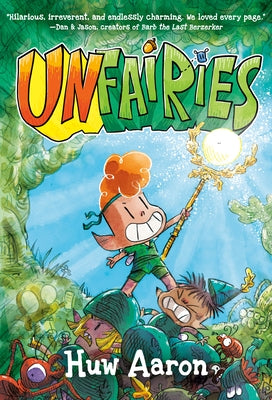Unfairies: A Graphic Novel by Aaron, Huw