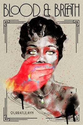Blood & Breath by Muhammad, Qurratulayn